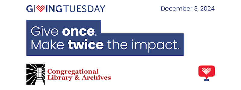 Giving Tuesday 2024 | Congregational Library & Archives